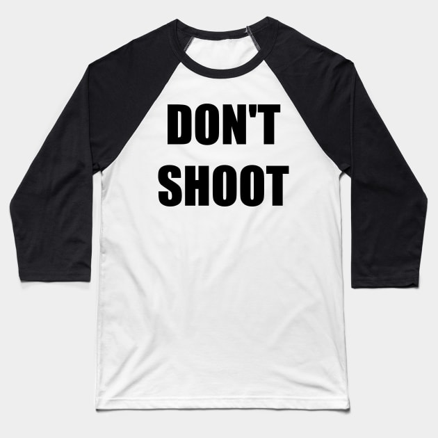 Don't Shoot Baseball T-Shirt by ImpArtbyTorg